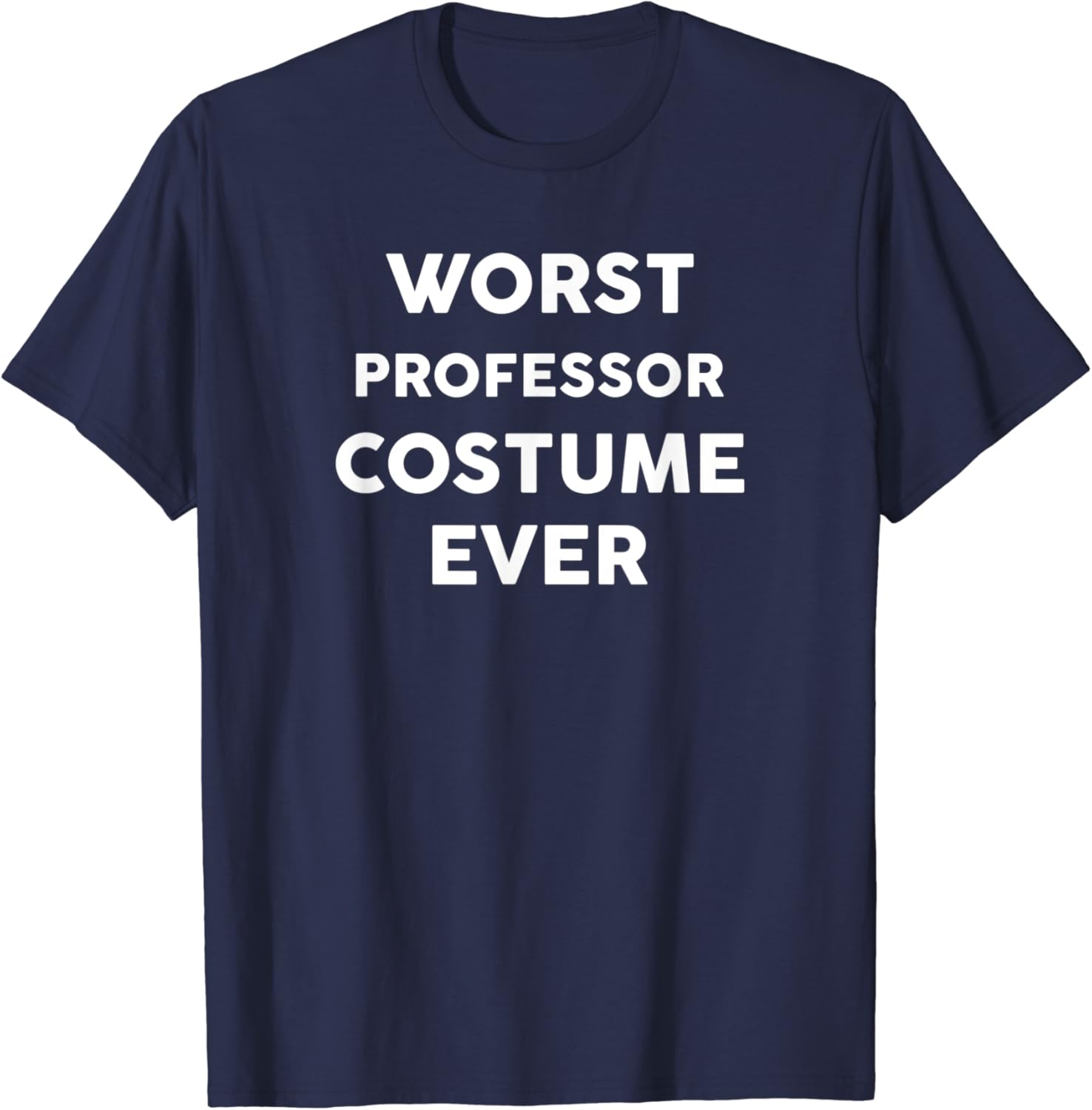 Amazon.com: Worst PROFESSOR Costume Ever Halloween Simple PROFESSORS T